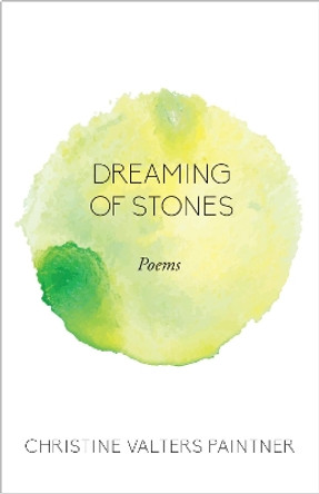 Dreaming of Stones: Poems by Christine Valters Paintner 9781640601086