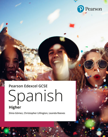 Edexcel GCSE Spanish Higher Student Book by Christopher Lillington 9781292734699