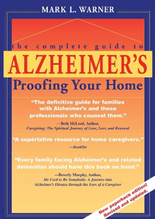 A Complete Guide to Alzheimer's-proofing Your Home by Mark Warner 9781557532022