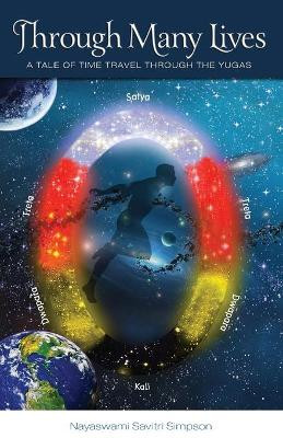 Through Many Lives: A Tale of Time Travel Through the Yugas by Nayaswami Savitri Simpson 9781565892651