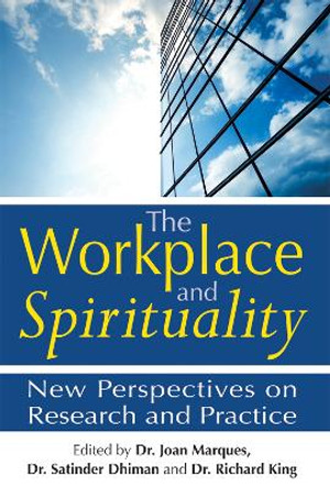 Workplace and Spirituality: New Perspectives on Research and Practice by Dr. Joan Marques 9781594732607