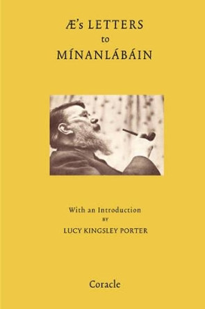 AE's Letters to Minanlabain by George William Russell 9781597313063