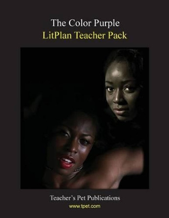 Litplan Teacher Pack: The Color Purple by Christina Stone 9781602494923