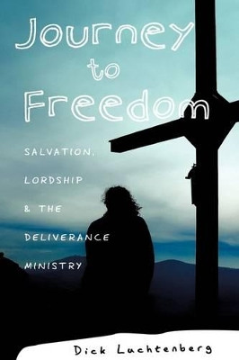 Journey to Freedom by Dick Luchtenberg 9781607917038