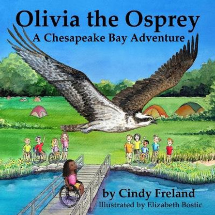 Olivia the Osprey: A Chesapeake Bay Adventure: A Chesapeake Bay Adventure by Cindy Freland 9781954682016