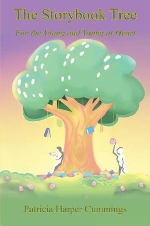 The Storybook Tree - For the Young and Young at Heart by Patricia Harper Cummings 9781608626052