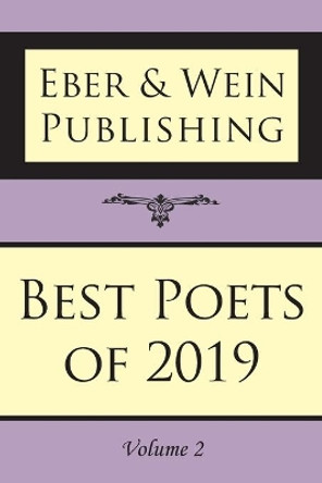 Best Poets of 2019: Vol. 2 by Eber & Wein Publishing 9781608806706