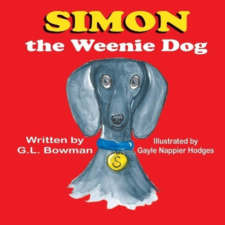 Simon the Weenie Dog by G L Bowman 9781612254531