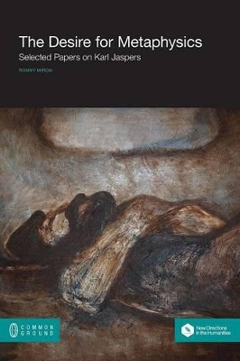 The Desire for Metaphysics: Selected Papers on Karl Jaspers by Ronny Miron 9781612293721