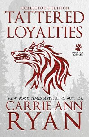 Tattered Loyalties - Special Edition by Carrie Ann Ryan 9781636951690