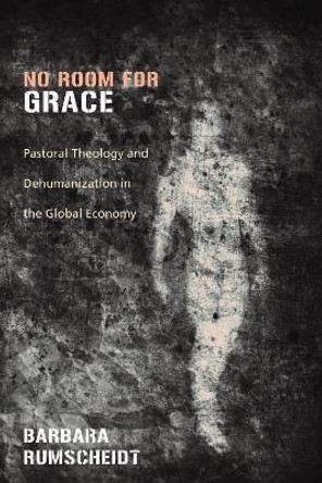 No Room for Grace by Barbara Rumscheidt 9781610978415