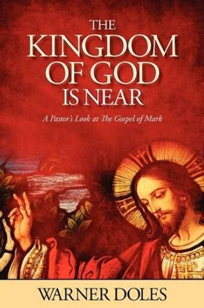 The Kingdom of God Is Near by Warner Doles 9781615792443