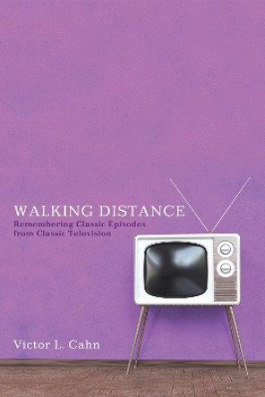 Walking Distance by Victor L Cahn 9781625647948