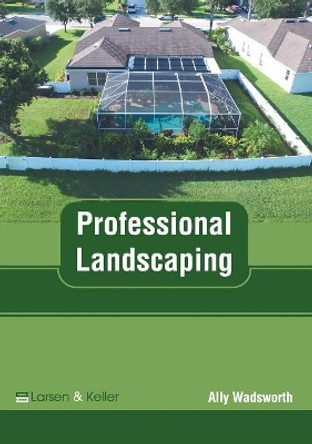 Professional Landscaping by Ally Wadsworth 9781635497519