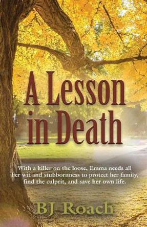 A Lesson in Death by Bj Roach 9781647190842