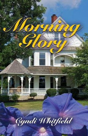 Morning Glory by Cyndi Whitfield 9781647191252