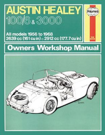 Austin Healey 100 Owners Workshop Manual by Haynes Publishing