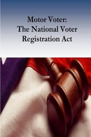 Motor Voter: The National Voter Registration Act by Robert Timothy Reagan 9781542337175