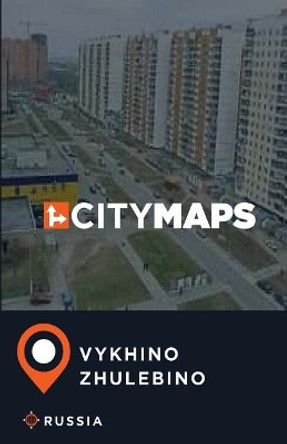 City Maps Vykhino-Zhulebino Russia by James McFee 9781545402801