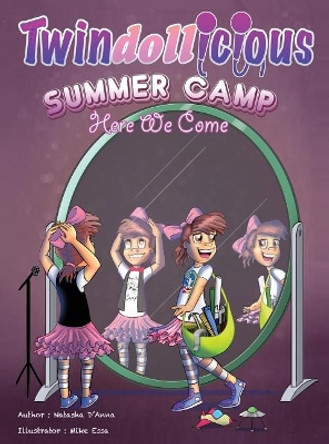 Summer Camp Here We Come by Natasha D'Anna 9781532348969