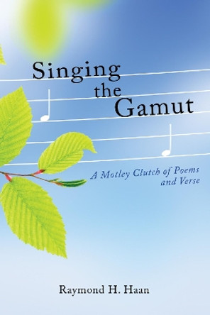 Singing the Gamut by Raymond H Haan 9781532682490
