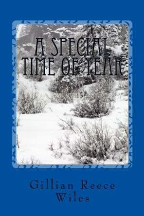 A Special Time of Year by Gillian Reece Wiles 9781519585998
