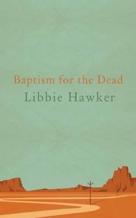 Baptism for the Dead by Libbie Hawker 9781530933952