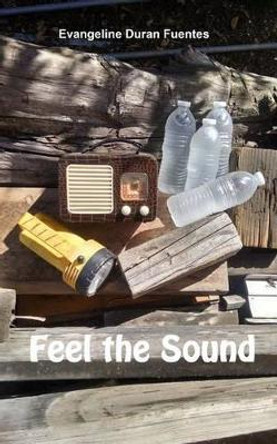 Feel the Sound by Evangeline Duran Fuentes 9781515340706