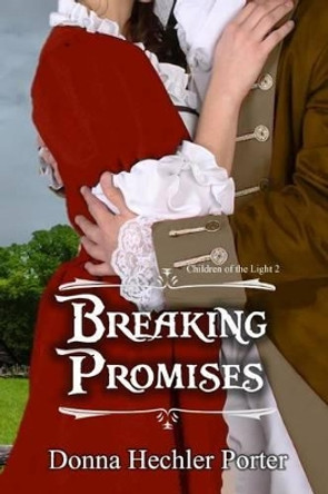 Breaking Promises by Donna Hechler Porter 9781511746960