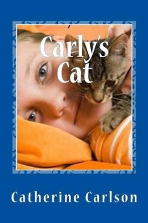 Carly's Cat by Catherine a Carlson 9781514355350