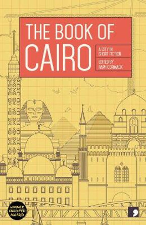 The Book of Cairo: A City in Short Fiction by Raph Cormack