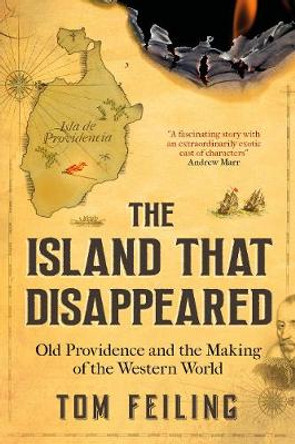 The Island That Disappeared: Old Providence and the Making of the Western World by Tom Feiling