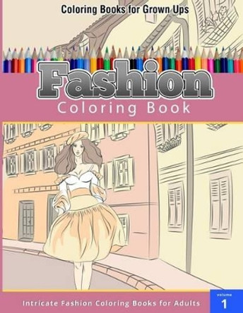 Fashion Coloring Book by Chiquita Publishing 9781505356861