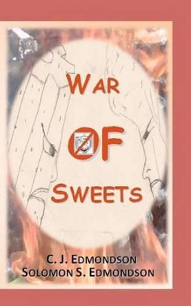 War of Sweets by Solomon S Edmondson 9781479396344