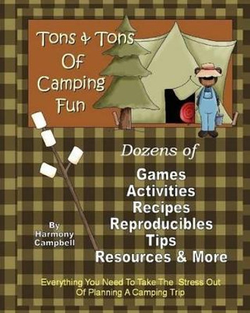 Tons & Tons of Camping Fun by Harmony Campbell 9781460987124