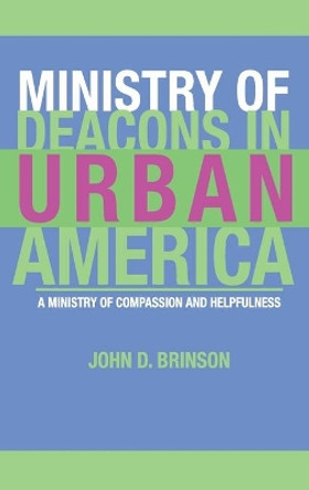 Ministry of Deacons in Urban America by John Brinson 9781498247139