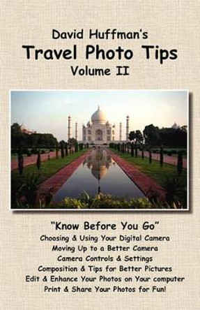 David Huffman's Travel Photo Tips, Volume II: Custom Volume by David Huffman 9781440499517