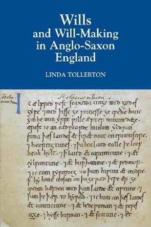 Wills and Will-Making in Anglo-Saxon England by Linda Tollerton