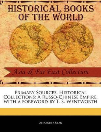 A Russo-Chinese Empire by Alexander Ular 9781241102906