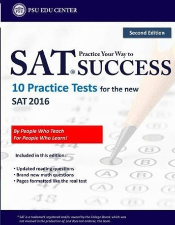 Practice Your Way to SAT Success: 10 Practice Tests for the new SAT 2016 by Psu Educenter 9781533078650