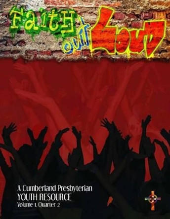 Faith Out Loud - Volume 1, Quarter 2 by Susan Guin Groce 9780615616858
