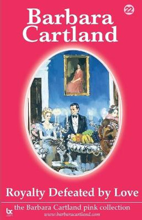 Royalty Defeated by Love by Barbara Cartland