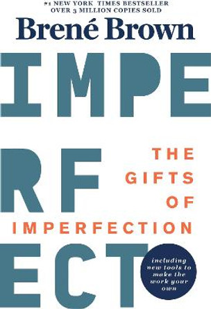 The Gifts of Imperfection: 10th Anniversary Edition: Features a New Foreword and Brand-New Tools by Brene Brown