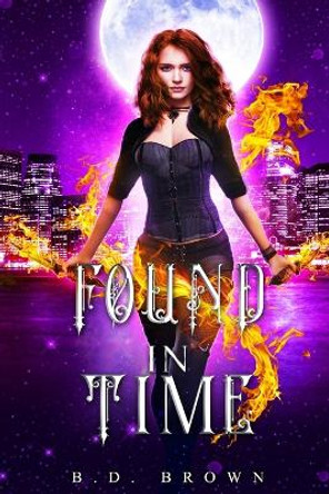 Found in Time by B D Brown 9798410240376