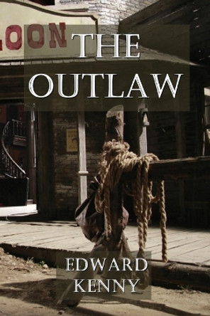 The Outlaw by Edward Kenny 9798985998795