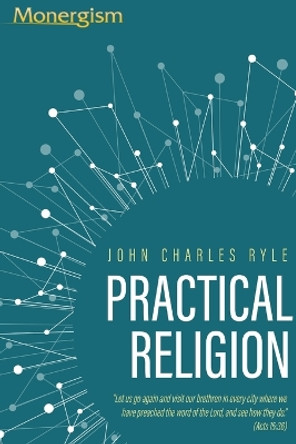 Practical Religion by J C Ryle 9781648631313