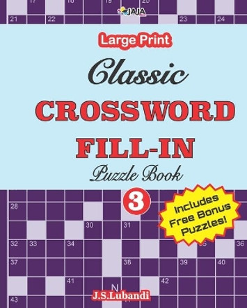 Classic CROSSWORD FILL-IN Puzzle Book; Vol.3 by Jaja Media 9798581763049