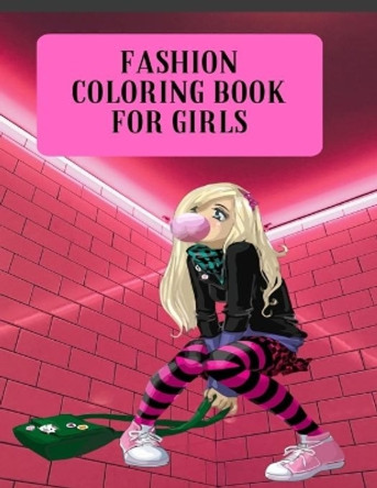 Fashion Coloring Book For Girls: Fashion ColColoring Book For Girls: Over 300 Fun Coloring Pages For Girls and Kids With Gorgeous Beauty Fashion Style & Other Cute Designs by Paradise Kids 9798591117306