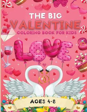 The big valentine coloring book for kids: An Amazing Jumbo Valentine day Themed Coloring Activity Book For Kids, Toddlers by Jane Kid Press 9798592154584