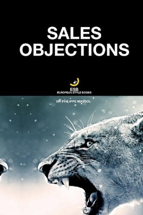 Sales Objections: Overcoming Objections by Philippe Massol 9798605316657